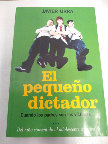 El pequeño dictador Cuando los padres son los víctimas