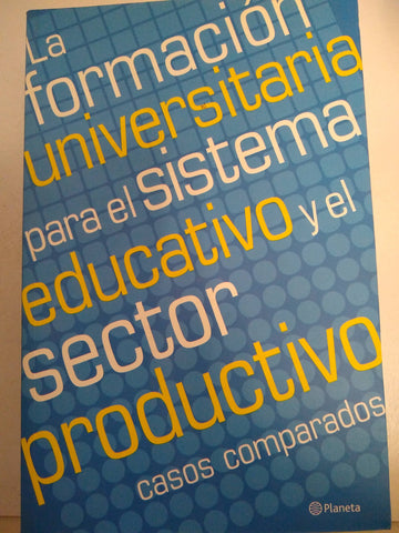 La forma universitaria para el sistema educativo y el sector productivo