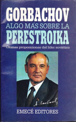 Gorbachov Algo Mas Sobre La Perestroika (Ultimas Proposiciones Del Lider Sovietico)
