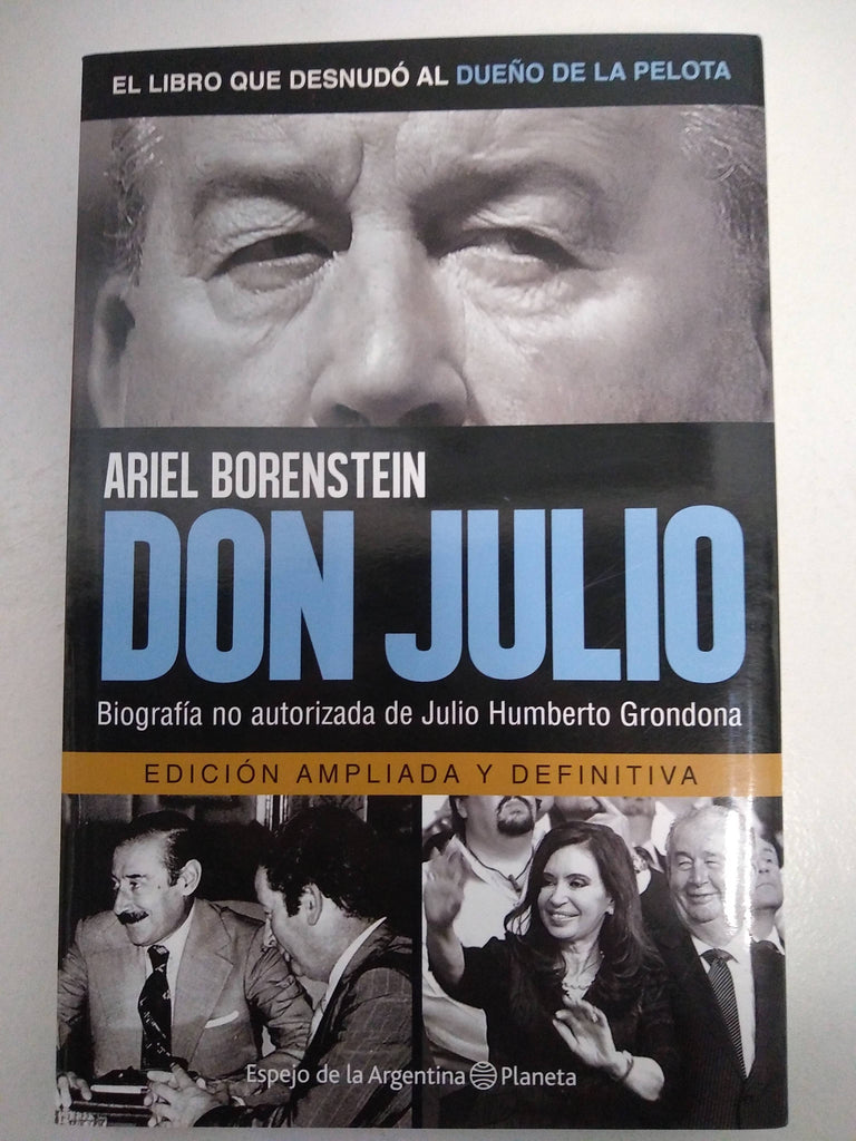 Don Julio Biografía no autorizada de Julio Humberto Grondona