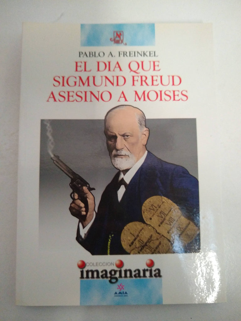 El día  que Sigmund Freud asesinó a Moises