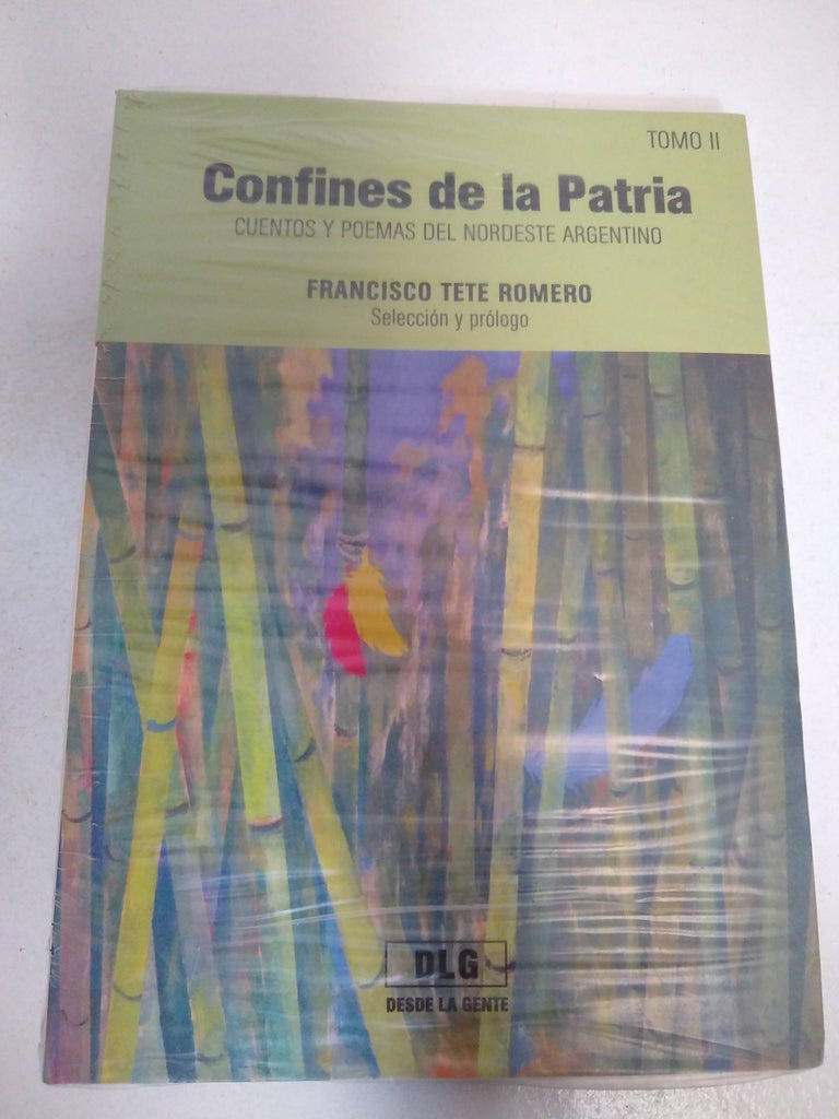 Confines de la patria : cuentos y poemas del nordeste argentino. Tomo II