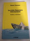 LA CRISIS FINANCIERA INTERNACIONAL. Análisis y soluciones