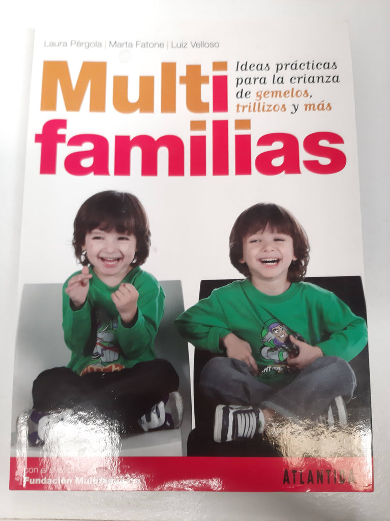 Multifamilias. Ideas prácticas para la crianza de gemelos, trillizos y más.