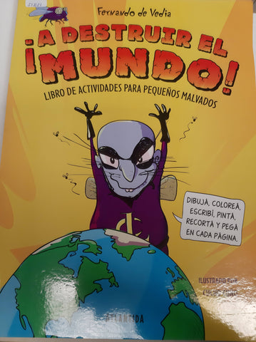 A destruir el mundo!. Libro de actividades para pequeños malvados