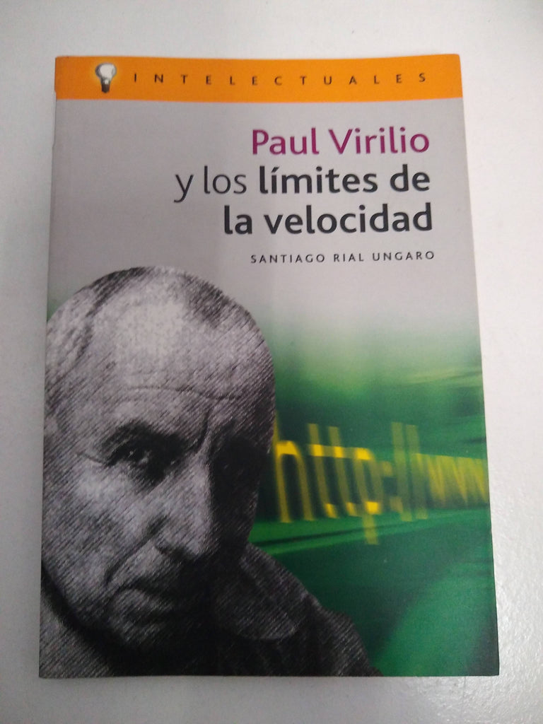 Paul Virilio y los limites de la velocidad (Intelectuales)