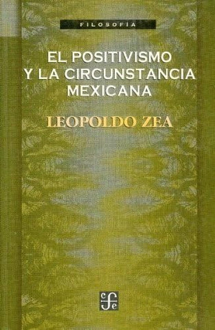 El positivismo y la circunstancia mexicana