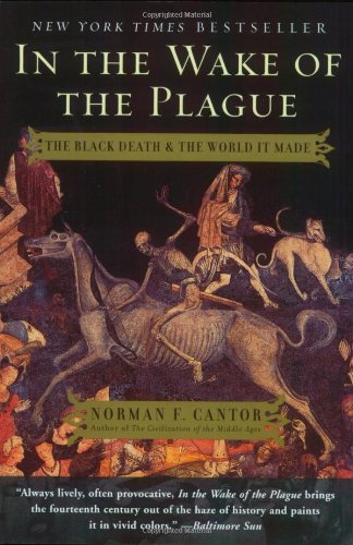 In the Wake of the Plague: The Black Death and the World It Made