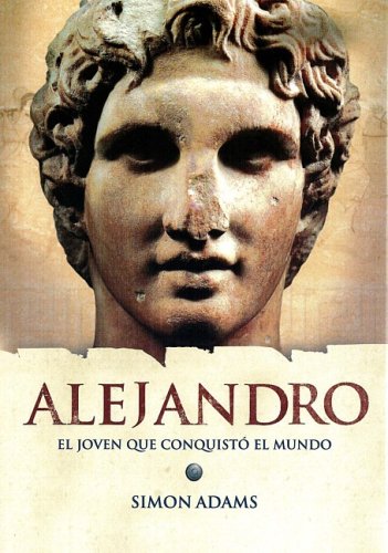 Alejandro: El joven que conquisto el mundo