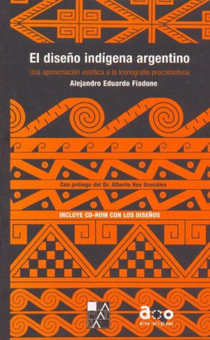 El diseño indígena argentino, El - Con CD (Spanish Edition)