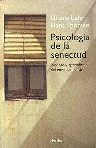 Psicologia de la senectud. Proceso y aprendizaje del envejecimiento