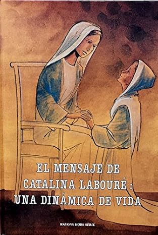 El mensaje de Catalina Labouré : una dinamica de vida