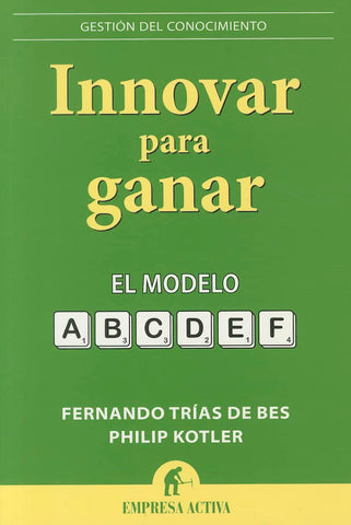 Innovar para ganar: El modelo ABCDEF