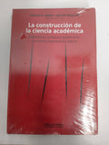 Construccion De La Ciencia Academica Instituciones Procesos