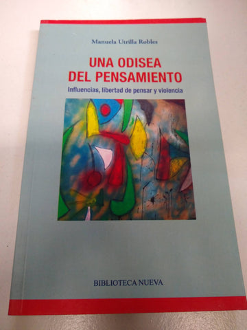 UNA ODISEA DEL PENSAMIENTO: Influencias, libertad de pensar y violencia