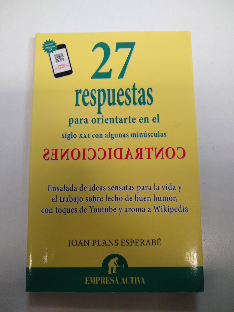 27 Respuestas: Para Orientarte en el Siglo XXI Con Algunas Minusculas Contradicciones