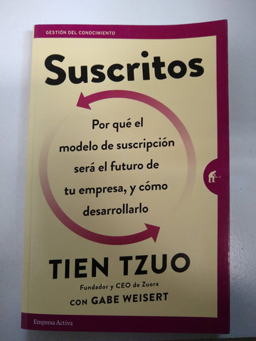 Suscritos: ¿Por qué el modelo de suscripción será el futuro de tu empresa y cómo desarrollarlo? (Gestión del conocimiento)