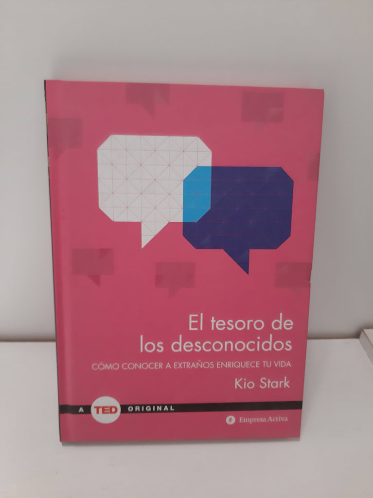 El tesoro de los desconocidos. Cómo conocer a extraños enriquece tu vida