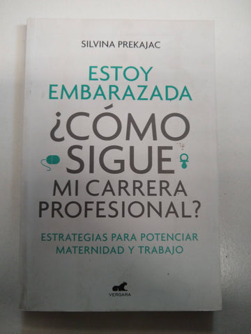 ESTOY EMBARAZADA : COMO SIGUE MI CARRERA PROFESIONAL ?