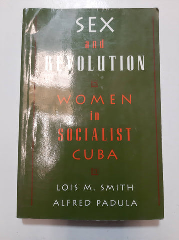 Sex and Revolution : Women in Socialist Cuba