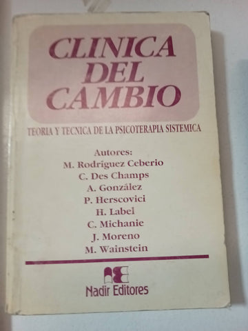 Clinica del cambio. teoria y técnica de la psicoterapia