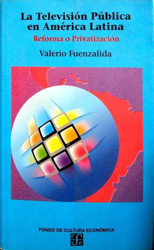 La televisión pública en América Latina. Reforma o privatización