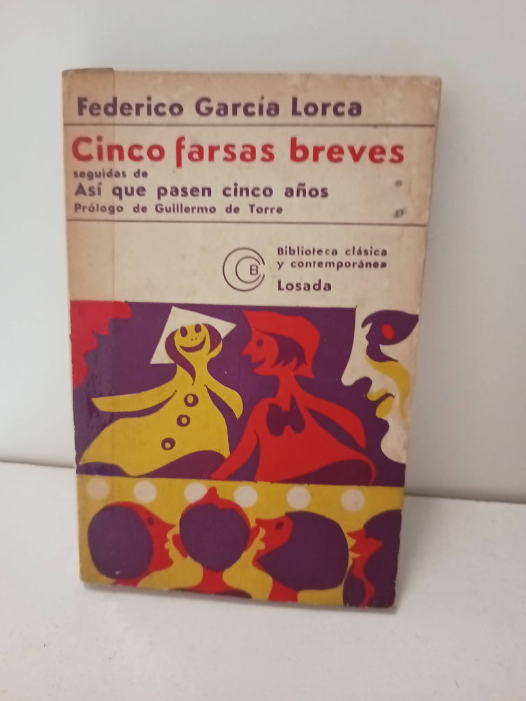 Cinco farsas breves seguidas de Asi que pasen cinco años