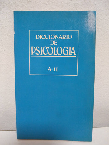 DICCIONARIO DE PSICOLOGIA. A-H.