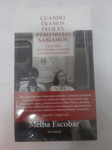Cuando eramos felices pero no lo sabiamos