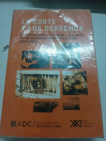 La corte y los derechos. Un informe sobre el contexto y el impacto de sus decisiones en 2003-2004