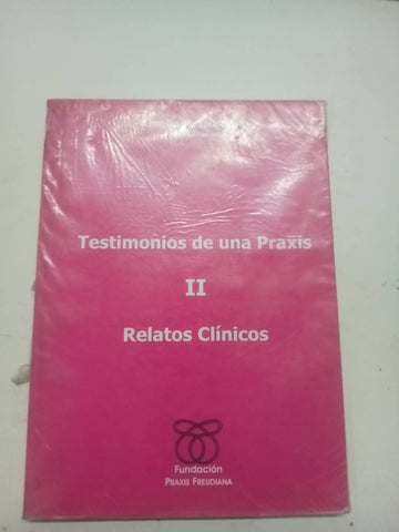 Testimonios de una praxis II Relatos Clínicos