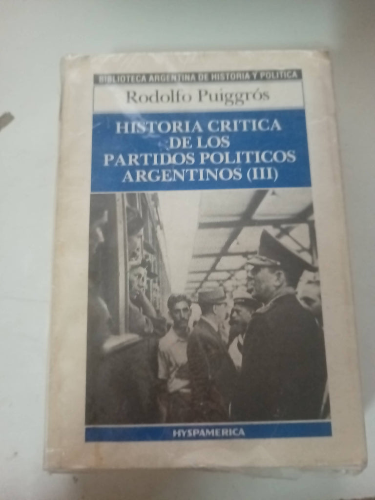 Historia crítica de los partidos políticos argentinos 3