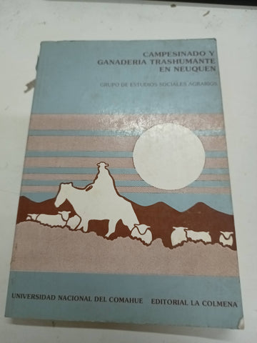 Campesinado y ganadería trashumante en Neuquén.