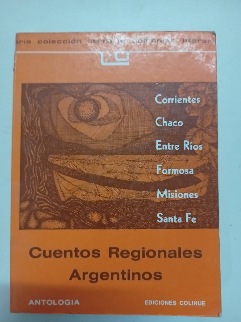 Cuentos regionales argentinos:Corriente,Chaco,Entre Ríos, Formosa,Misiones,Santa Fe.