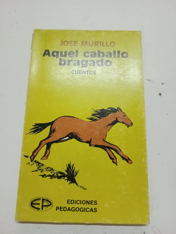 Aquel caballo bragado