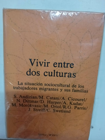 Vivir entre dos culturas. La situación sociocultural de los trabajadores migrantes y sus familias