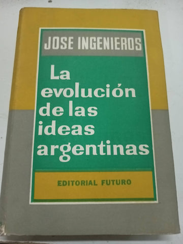 La evolución de las ideas argentinas 1