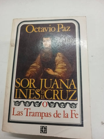 Sor juana ines de la cruz o las trampas de la fe