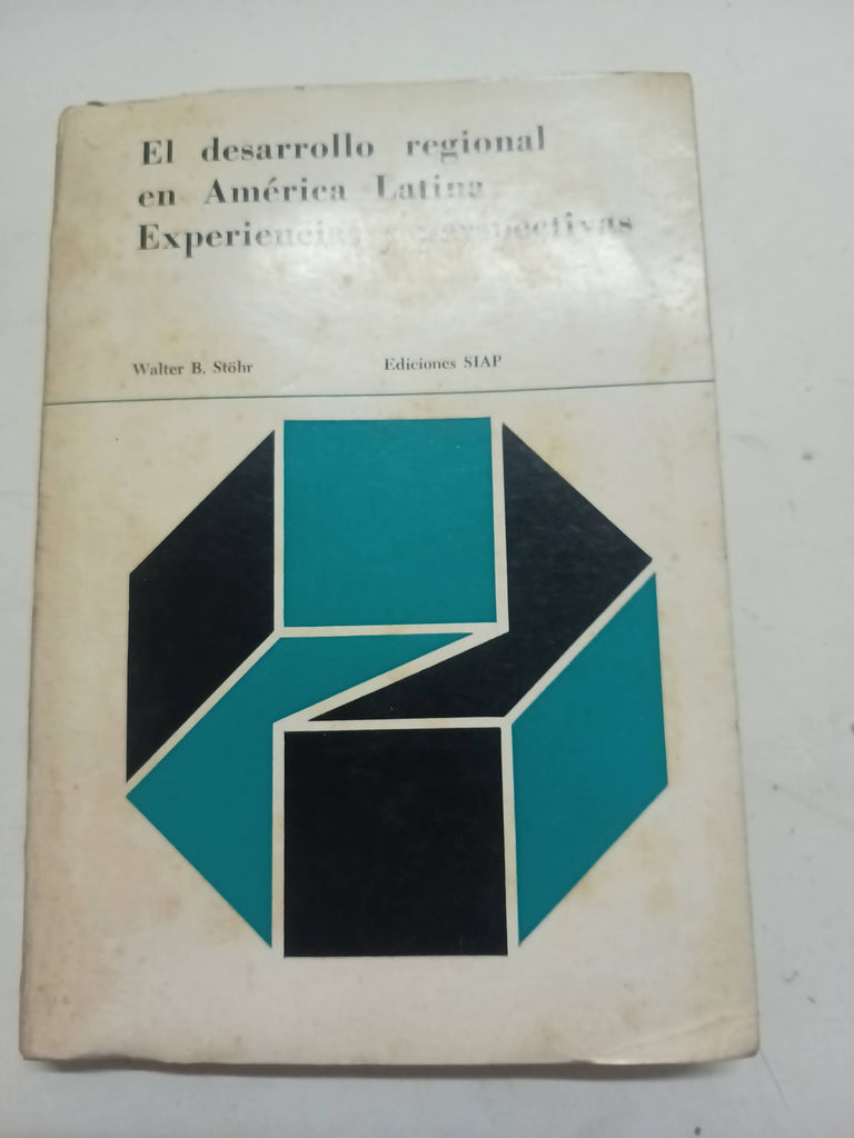 El Desarrollo Regional En América Latina Experiencias y Perspectivas