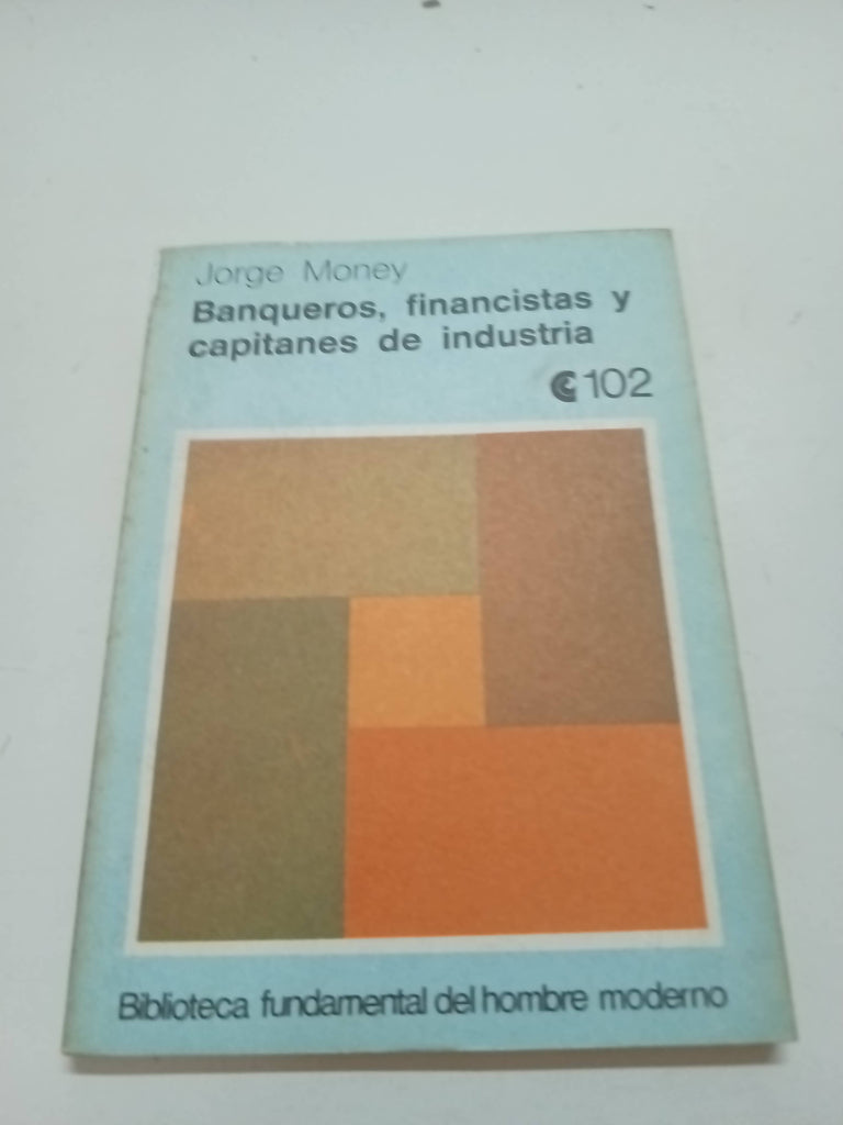 Banqueros, financistas y capitanes de industria