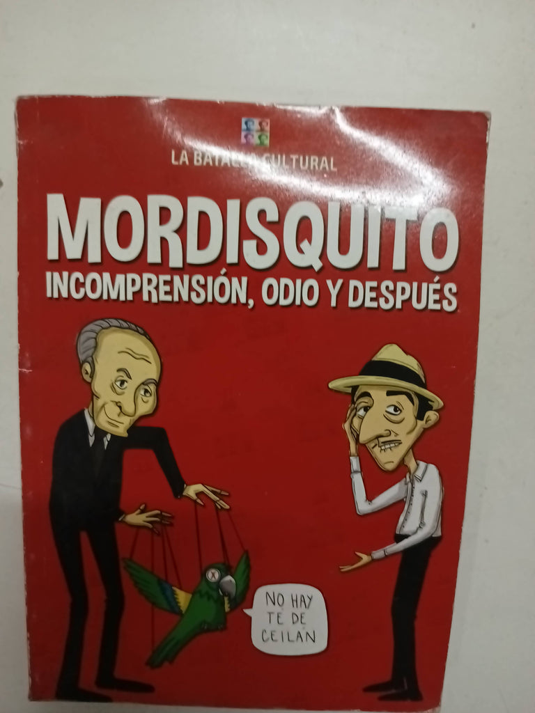 Mordisquito incomprensión, odio y después