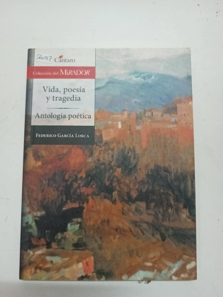 Vida, Poesia Y Tragedia: Antologia Poetica