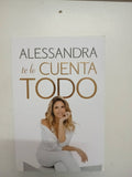 Alessandra Te Lo Cuenta Todo