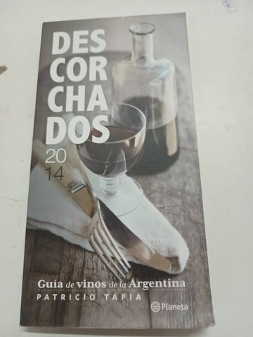 Descorchados 2013 : guía de vinos de Argentina