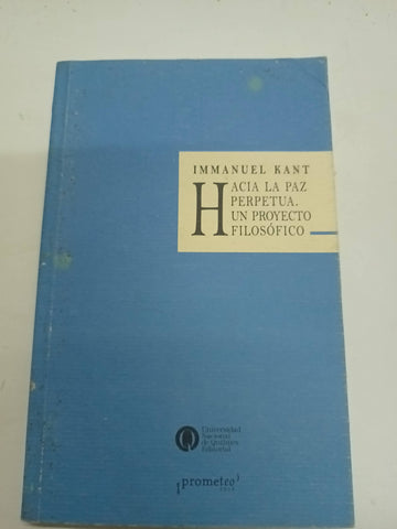 Hacia la paz perpetua. Un proyecto filosófico