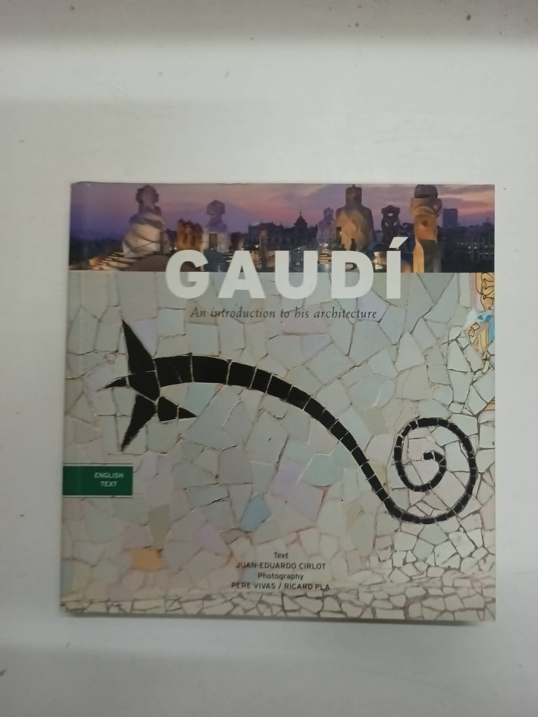 Gaudi: An Introduction to His Architecture