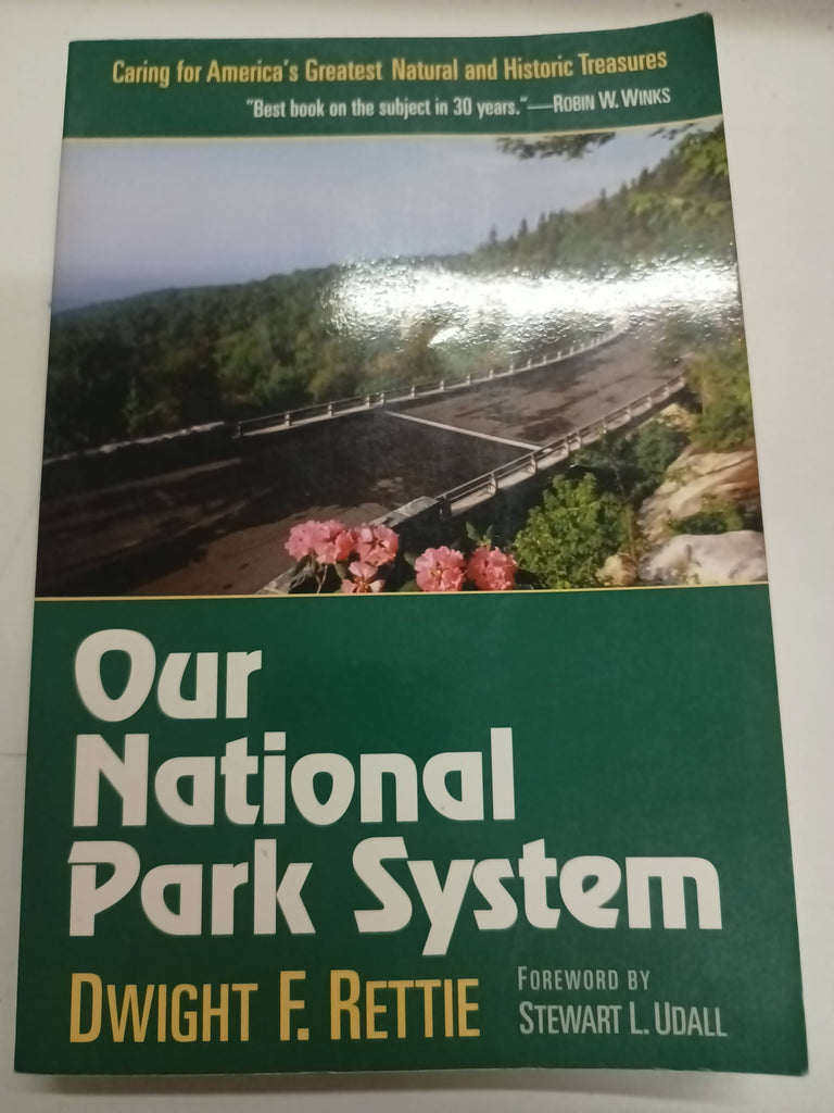 Our National Park System: Caring for America's Greatest Natural and Historic Treasures