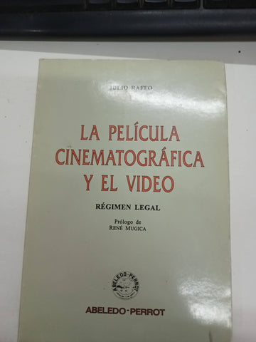 LA PELICULA CINEMATOGRAFICA Y EL VIDEO. REGIMEN LEGAL