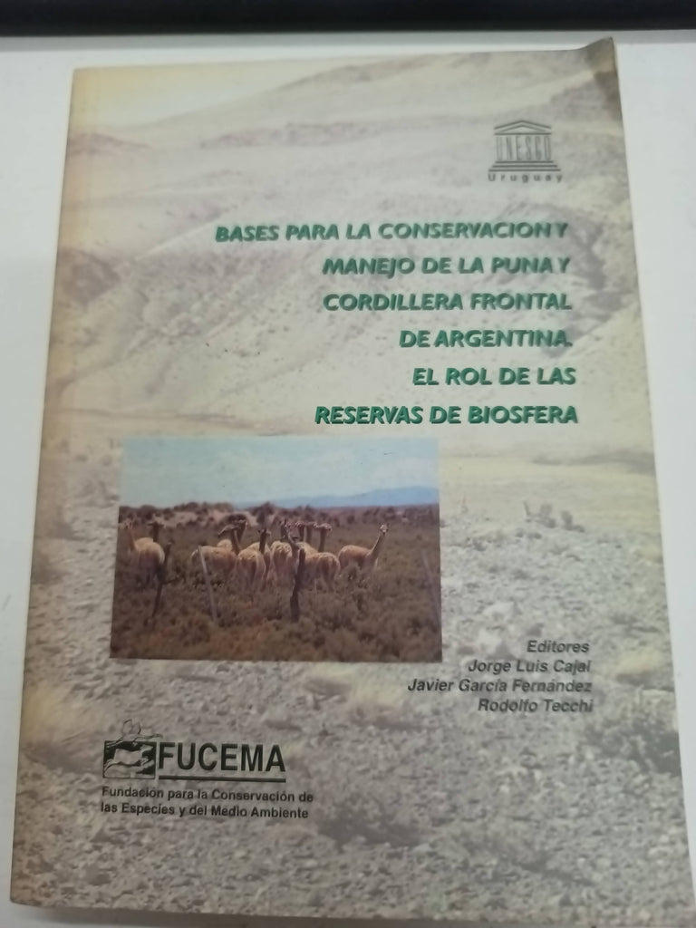 Bases para la conservación y manejo de la Puna y Cordillera Frontal de Argentina : el rol de las reservas de biosfera.