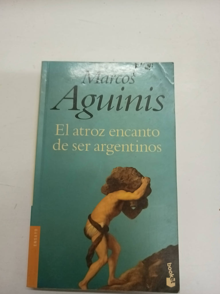 El Atroz Encanto de Ser Argentinos